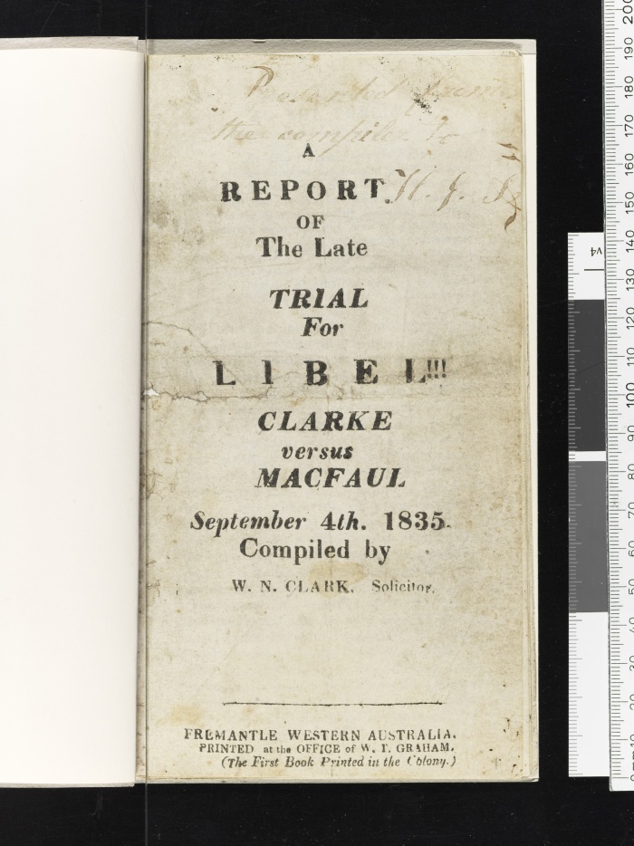 A report of the late trial for libel   Clarke versus Macfaul sic September 4th 1835  compiled by WN Clark