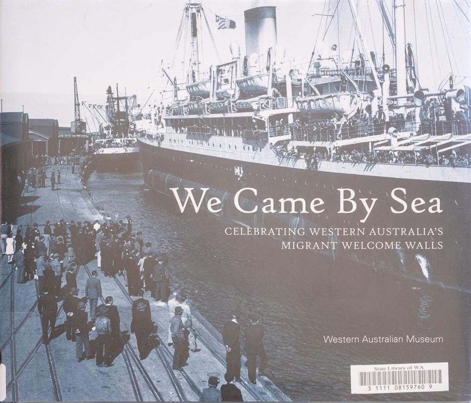 We came by sea  celebrating Western Australias migrant welcome walls  book cover