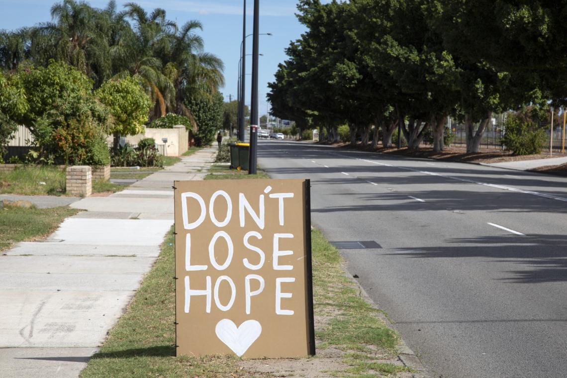 Dont lose hope during the COVID-19 pandemic sign in Guildford Road Bassendean 14 April 2020