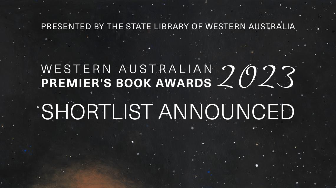 The 2023 Western Australian Premiers Book Awards Shortlist announced title slide